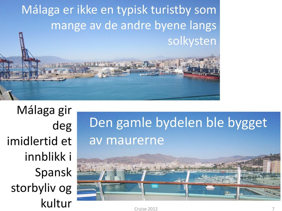 imidlertid et innblikk i Spansk storbyliv og