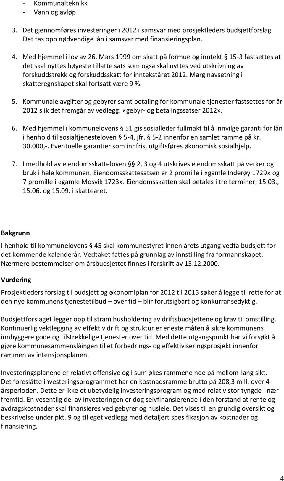 Kommual avgif og gby sam balig fo kommual js fasss fo å 2012 slik d fmgå av vdlgg: «gby- og baligssas 2012». 6.