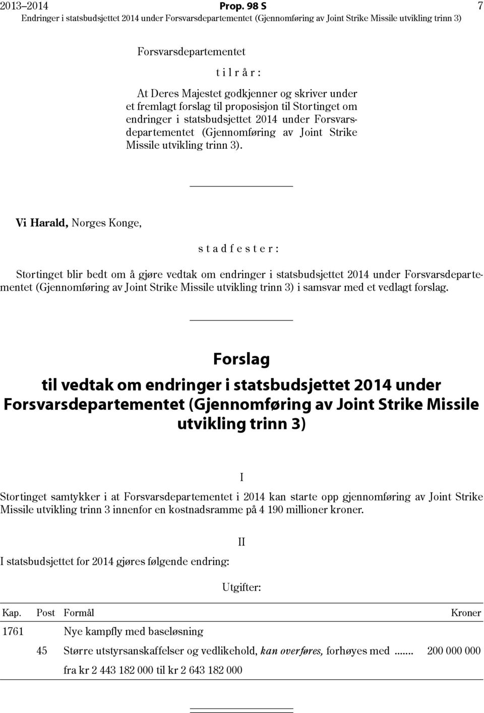 (Gjennomføring av Joint Strike Missile utvikling trinn 3).