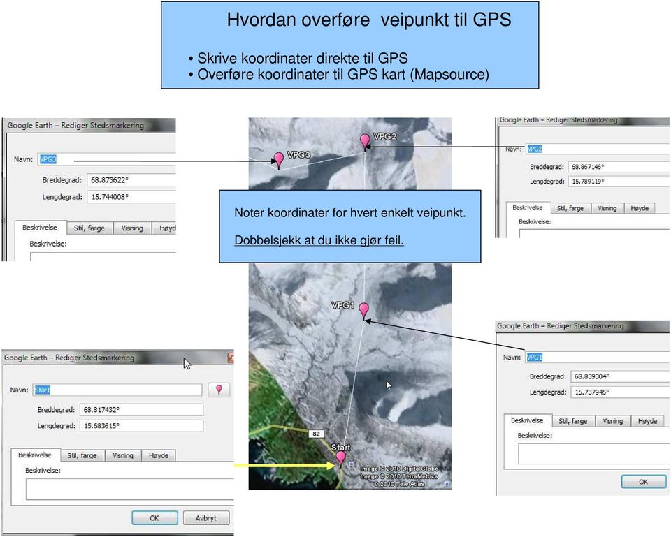 til GPS kart (Mapsource) Noter koordinater for