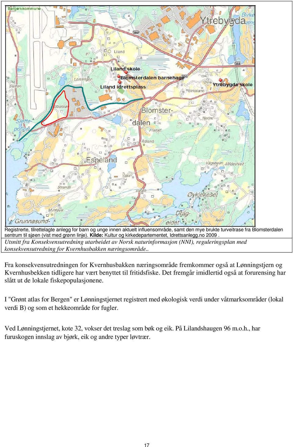 Utsnitt fra Konsekvensutredning utarbeidet av Norsk naturinformasjon (NNI), reguleringsplan med konsekvensutredning for Kvernhusbakken næringsområde.