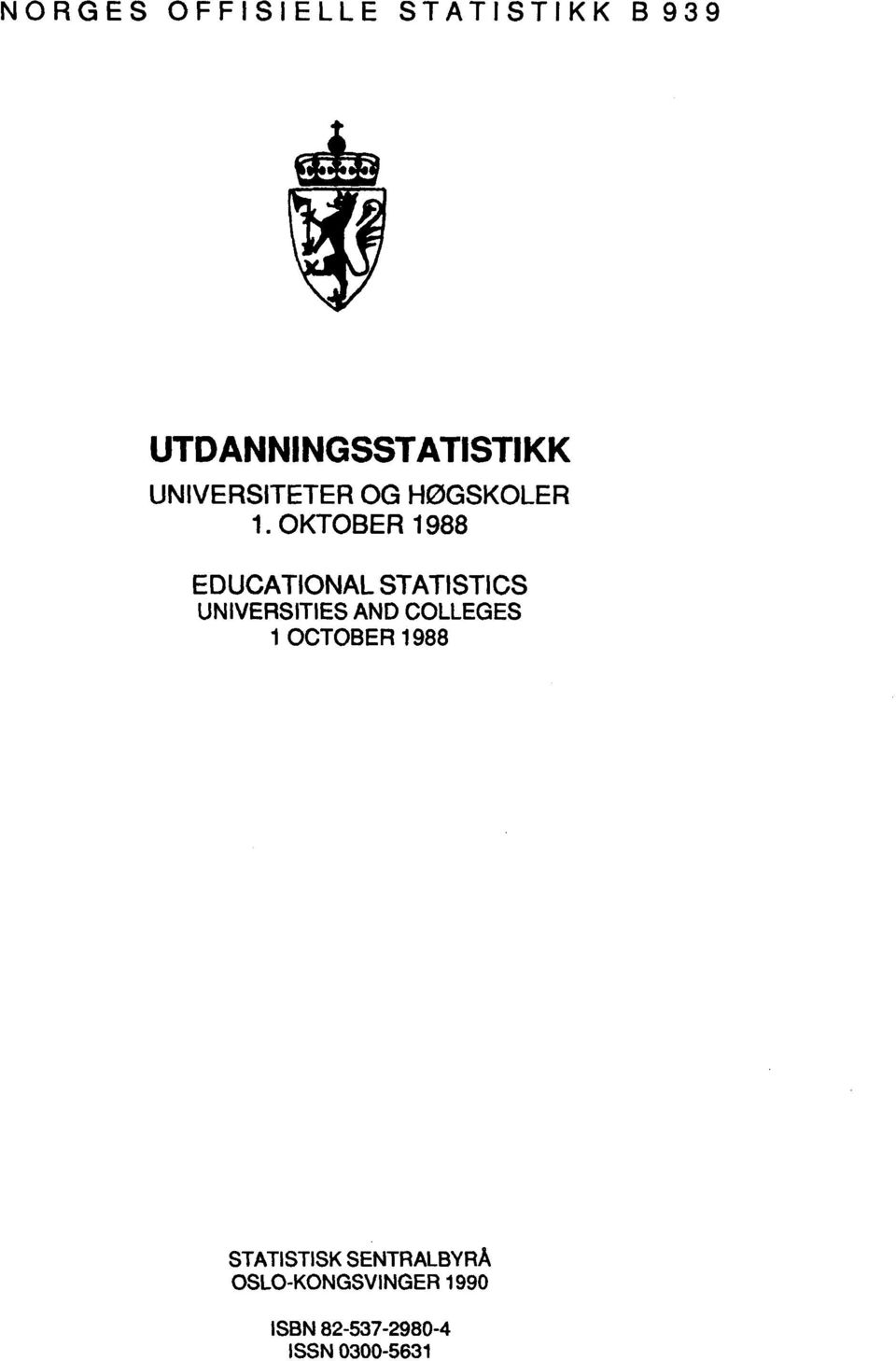 OKTOBER 1988 EDUCATIONAL STATISTICS UNIVERSITIES AND