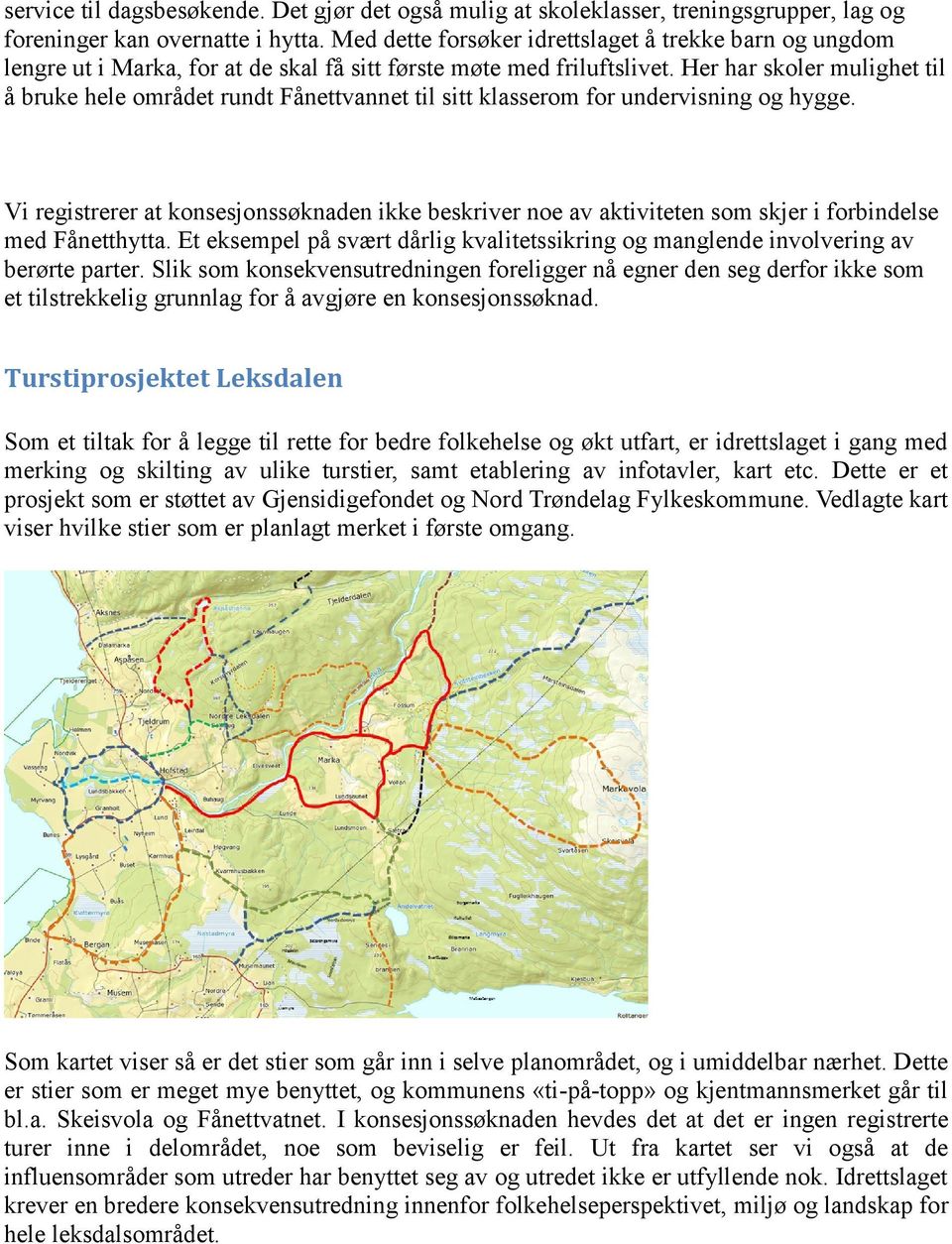 Her har skoler mulighet til å bruke hele området rundt Fånettvannet til sitt klasserom for undervisning og hygge.