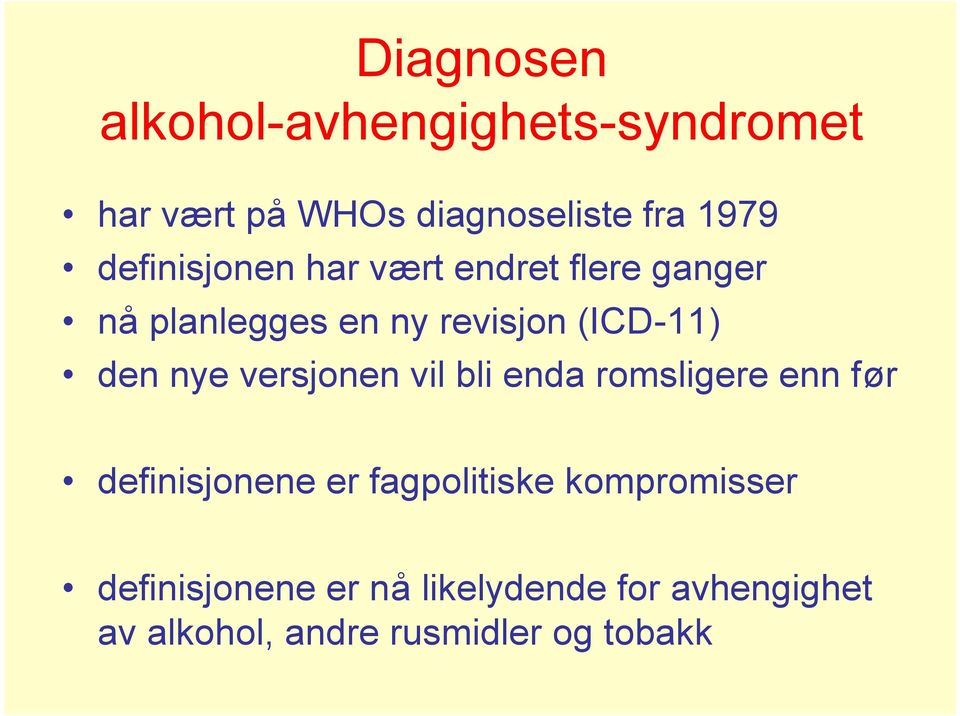 nye versjonen vil bli enda romsligere enn før definisjonene er fagpolitiske