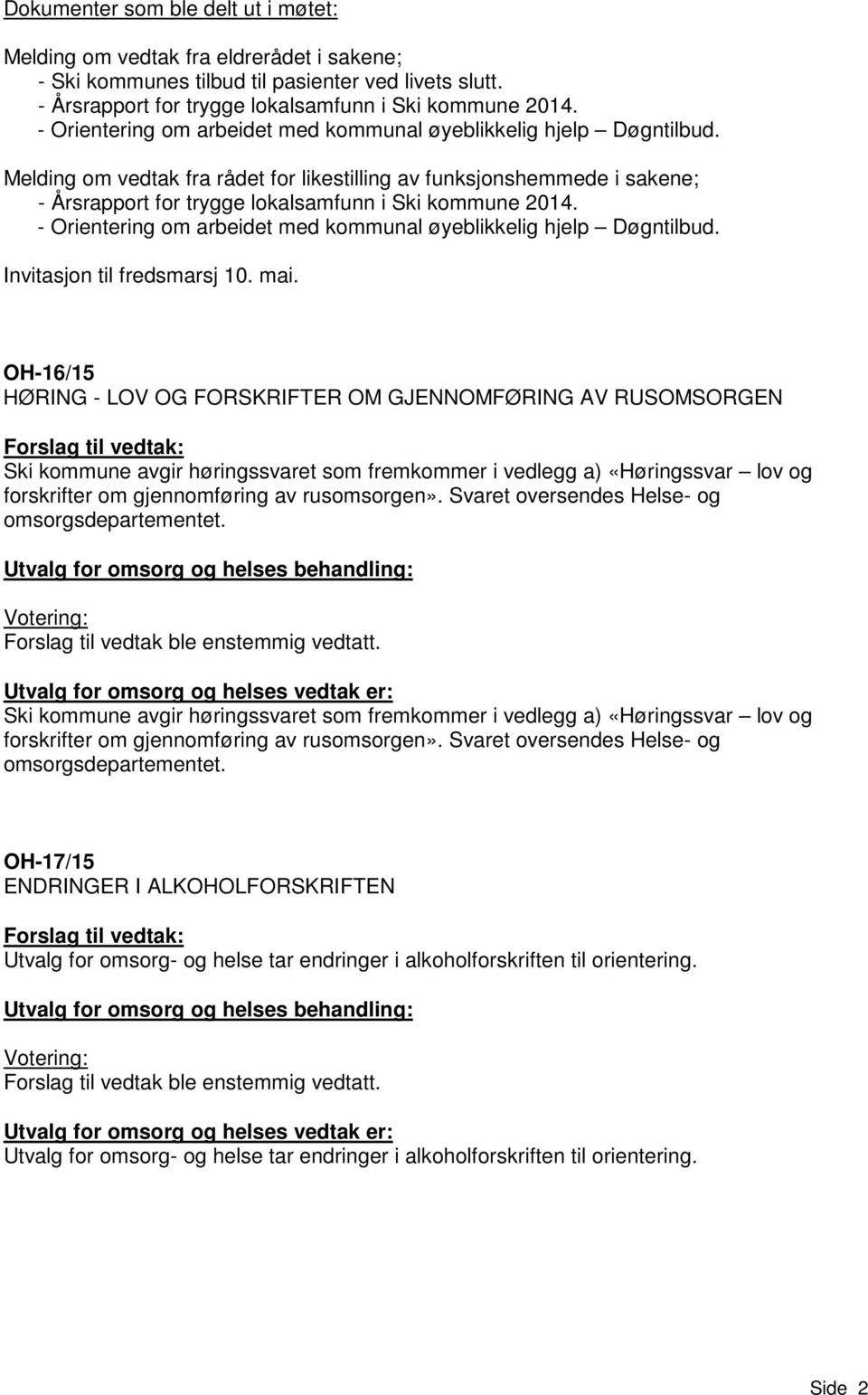 Melding om vedtak fra rådet for likestilling av funksjonshemmede i sakene; - Årsrapport for trygge lokalsamfunn i Ski kommune 2014.  Invitasjon til fredsmarsj 10. mai.