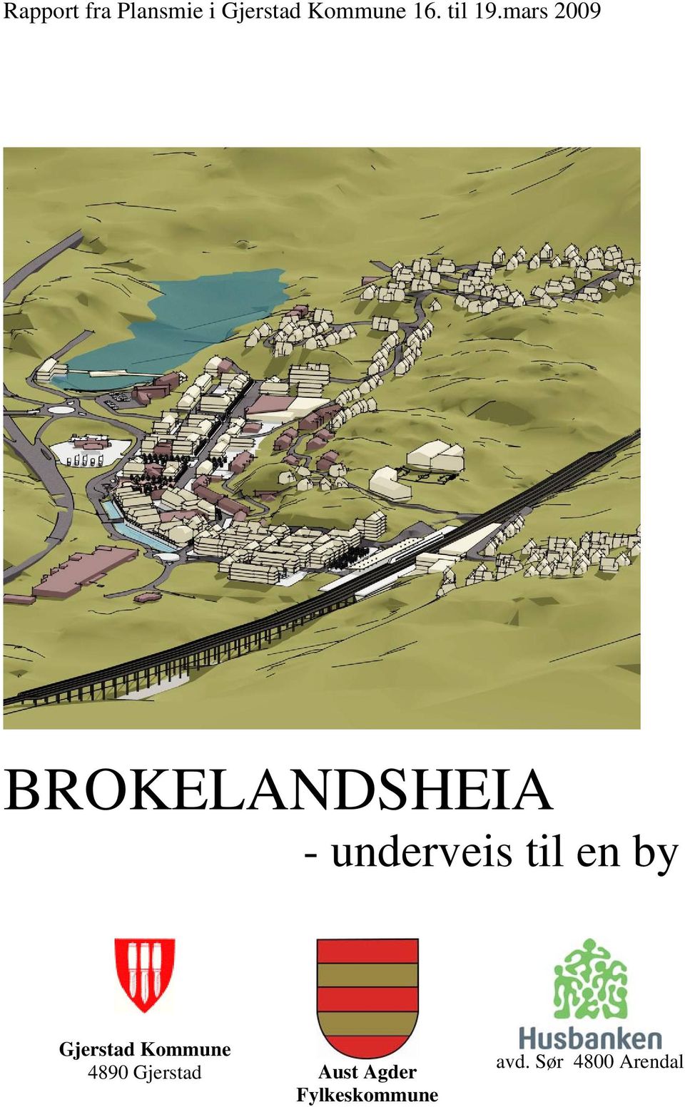 mars 2009 BROKELANDSHEIA - underveis til en