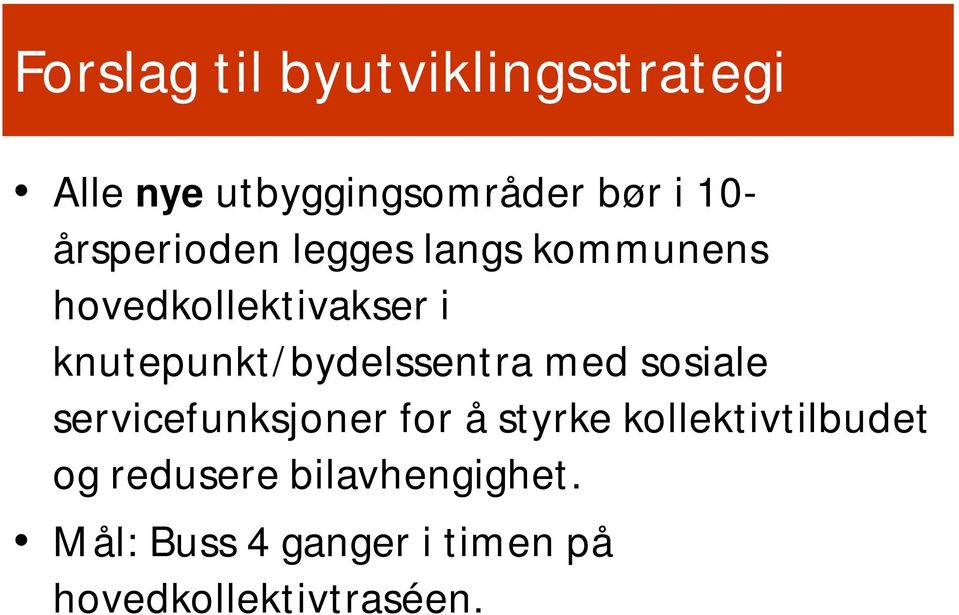 knutepunkt/bydelssentra med sosiale servicefunksjoner for å styrke