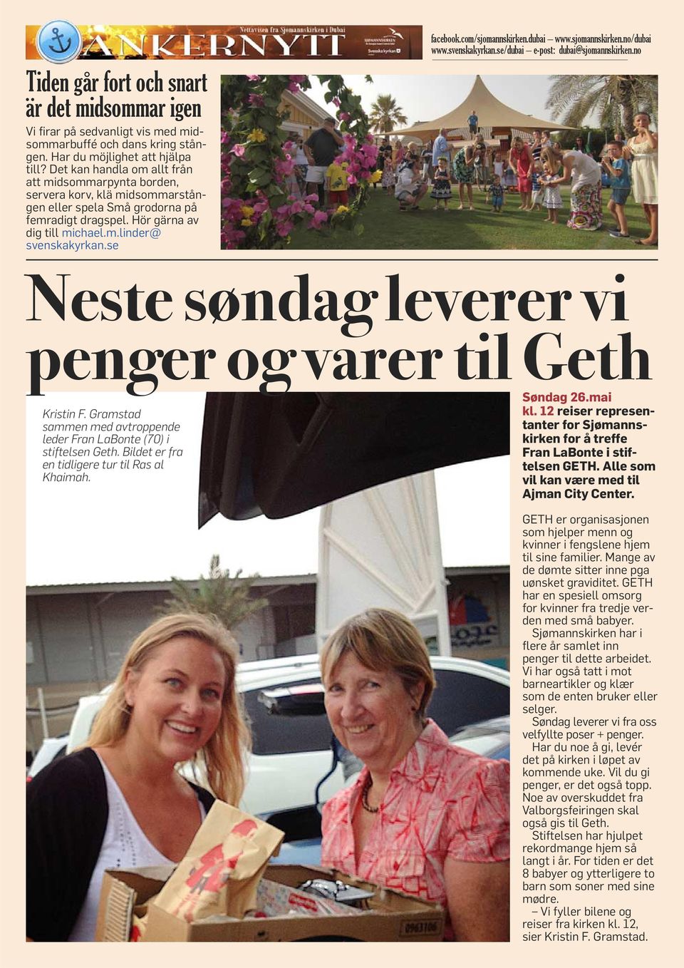 se facebook.com/sjomannskirken.dubai www.sjomannskirken.no/dubai Neste søndag leverer vi penger og varer til Geth Kristin F. Gramstad sammen med avtroppende leder Fran LaBonte (70) i stiftelsen Geth.