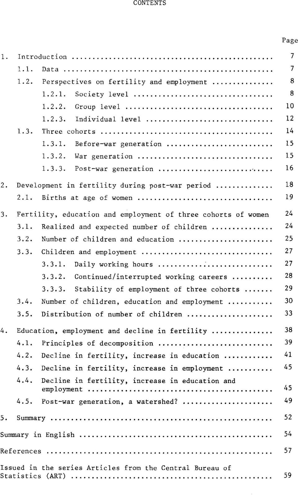 Fertility, education and employment of three cohorts of women 24 3.1. Realized and expected number of children 24 3.2. Number of children and education 25 3.3. Children and employment 27 3.3.1. Daily working hours 27 3.