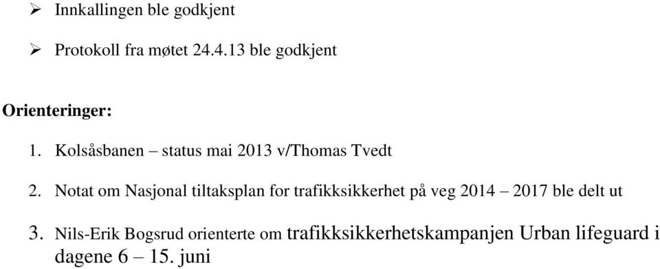 Kolsåsbanen status mai 2013 v/thomas Tvedt 2.