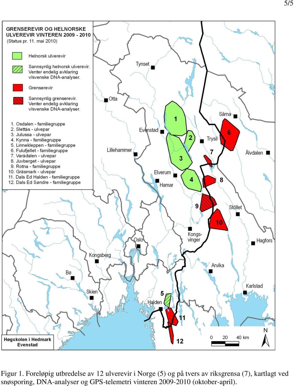 (5) og på tvers av riksgrensa (7), kartlagt