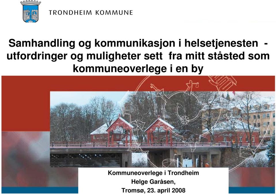 ståsted som kommuneoverlege i en by