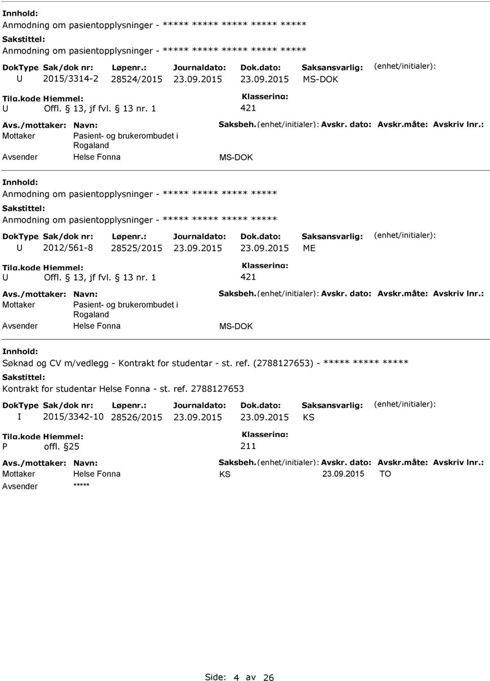 28525/2015 ME 421 Mottaker asient- og brukerombudet i Rogaland Søknad og CV m/vedlegg - Kontrakt for studentar - st. ref.