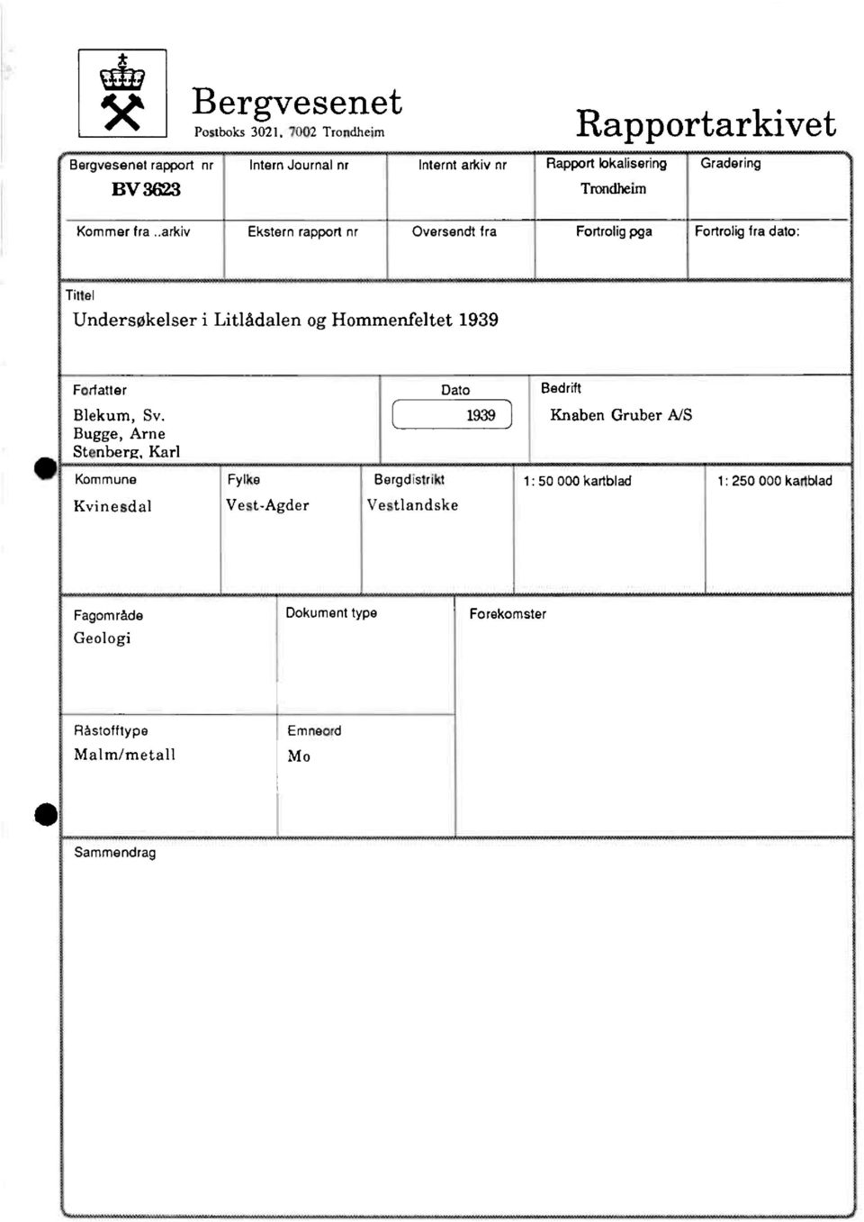 .arkiv Ekstern rapport nr Oversendt fra Fortrolig pga Fortrolig fra dato: Tntel Undersøkelser i Litlådalen og Hommenfeltet 1939 Forfatter