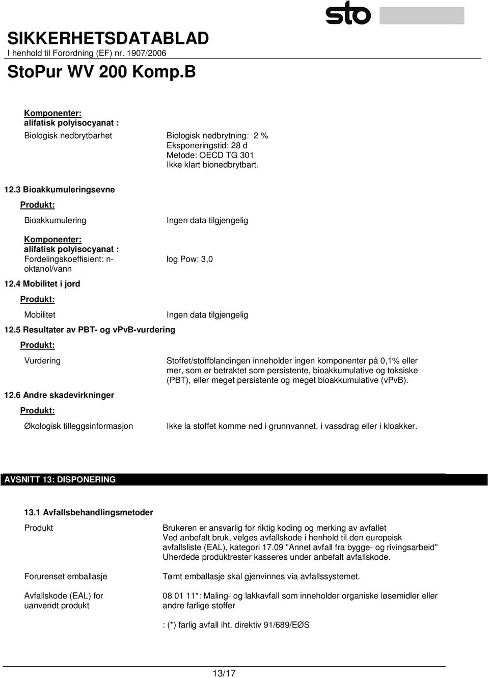 5 Resultater av PBT- og vpvb-vurdering Produkt: Vurdering 12.