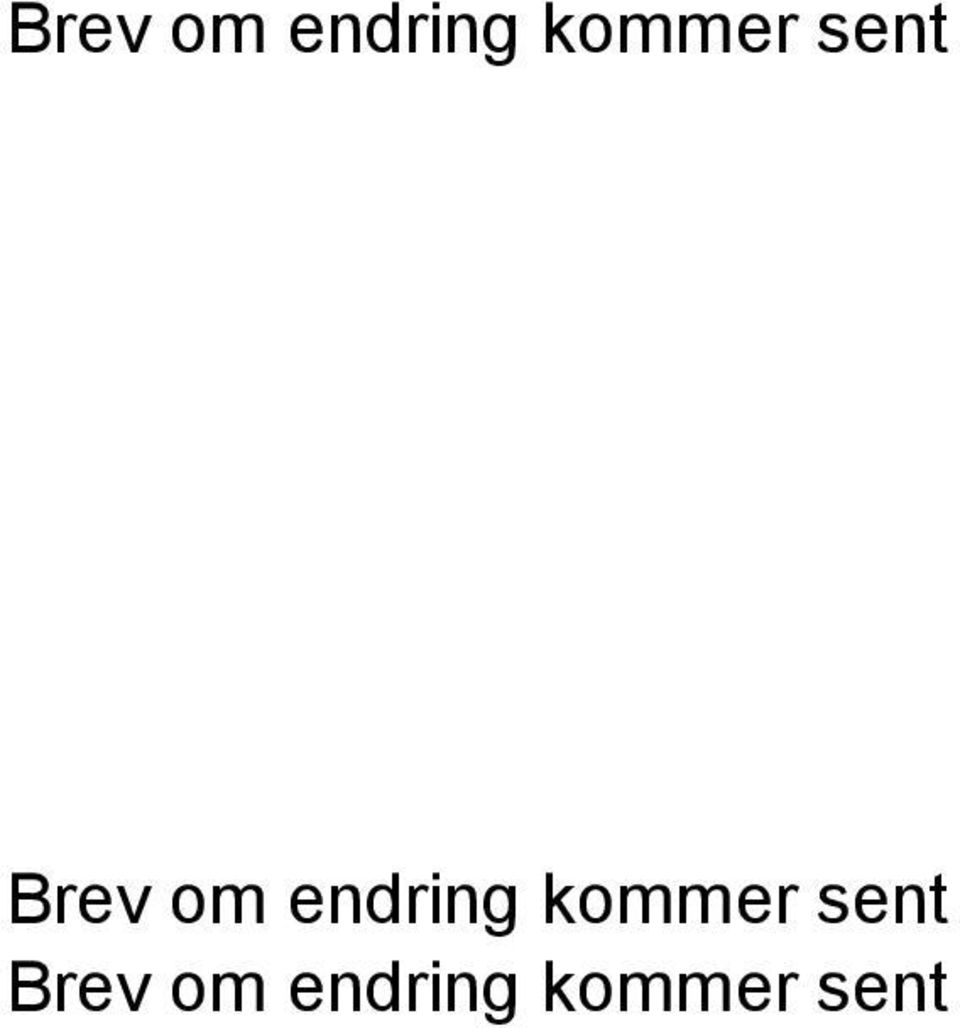 sent  kommer sent