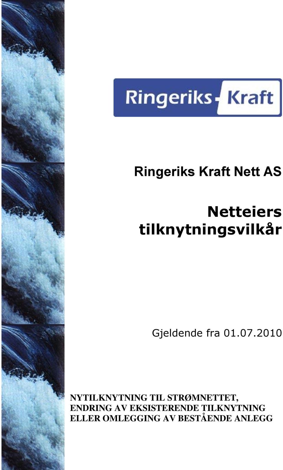 2010 NYTILKNYTNING TIL STRØMNETTET, ENDRING