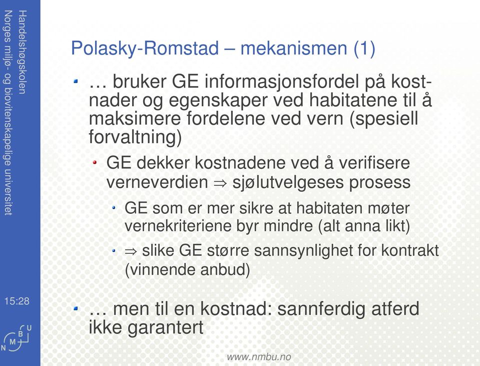 sjølutvelgeses prosess GE som er mer skre at habtaten møter vernekrterene byr mndre (alt anna lkt) e