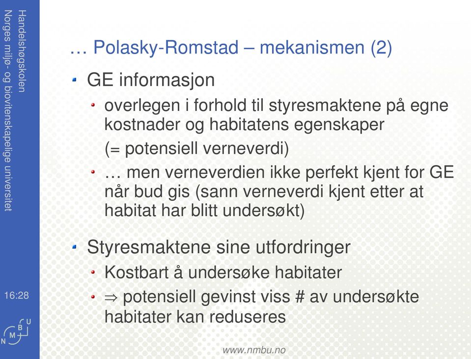 GE når bud gs (sann verneverd kjent etter at habtat har bltt undersøkt) 16:28 Styresmaktene sne