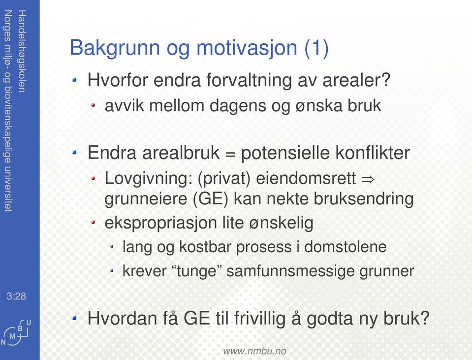 (prvat) eendomsrett e grunneere (GE) kan nekte bruksendrng eksproprasjon lte ønskelg