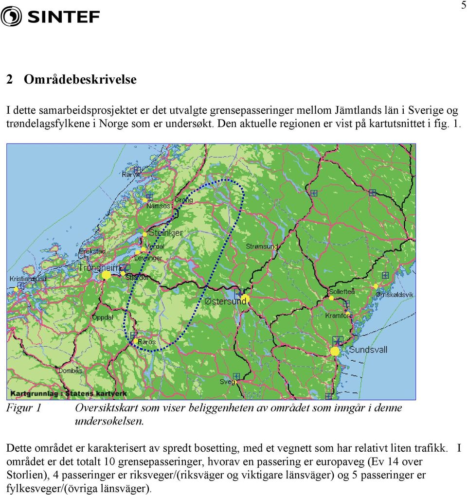 Figur 1 Oversiktskart som viser beliggenheten av området som inngår i denne undersøkelsen.