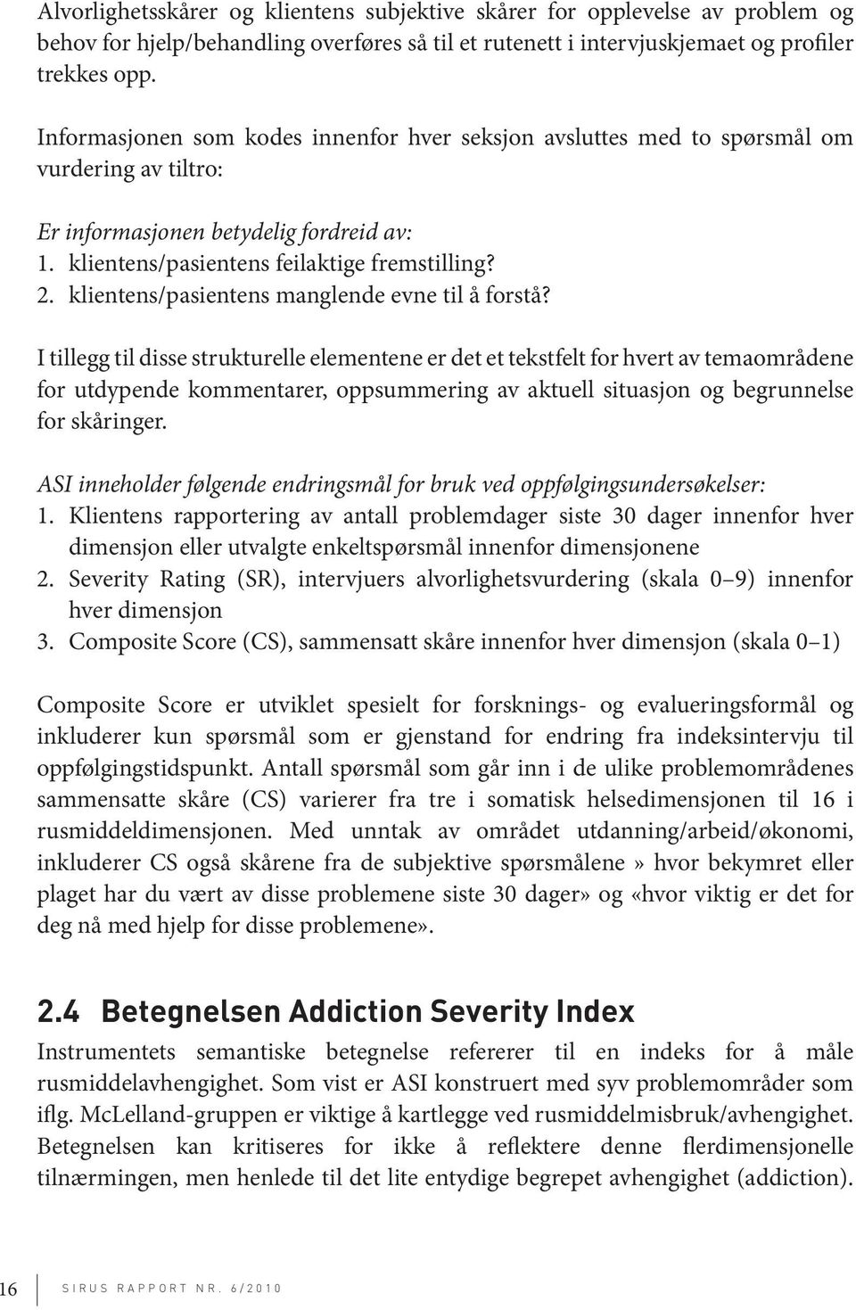 klientens/pasientens manglende evne til å forstå?