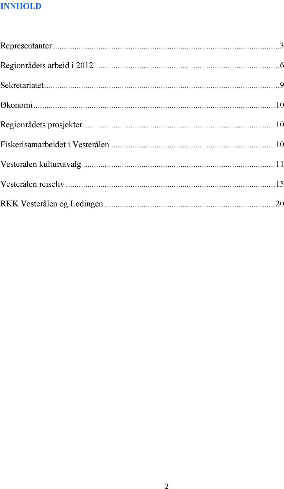 .. 10 Fiskerisamarbeidet i Vesterålen.