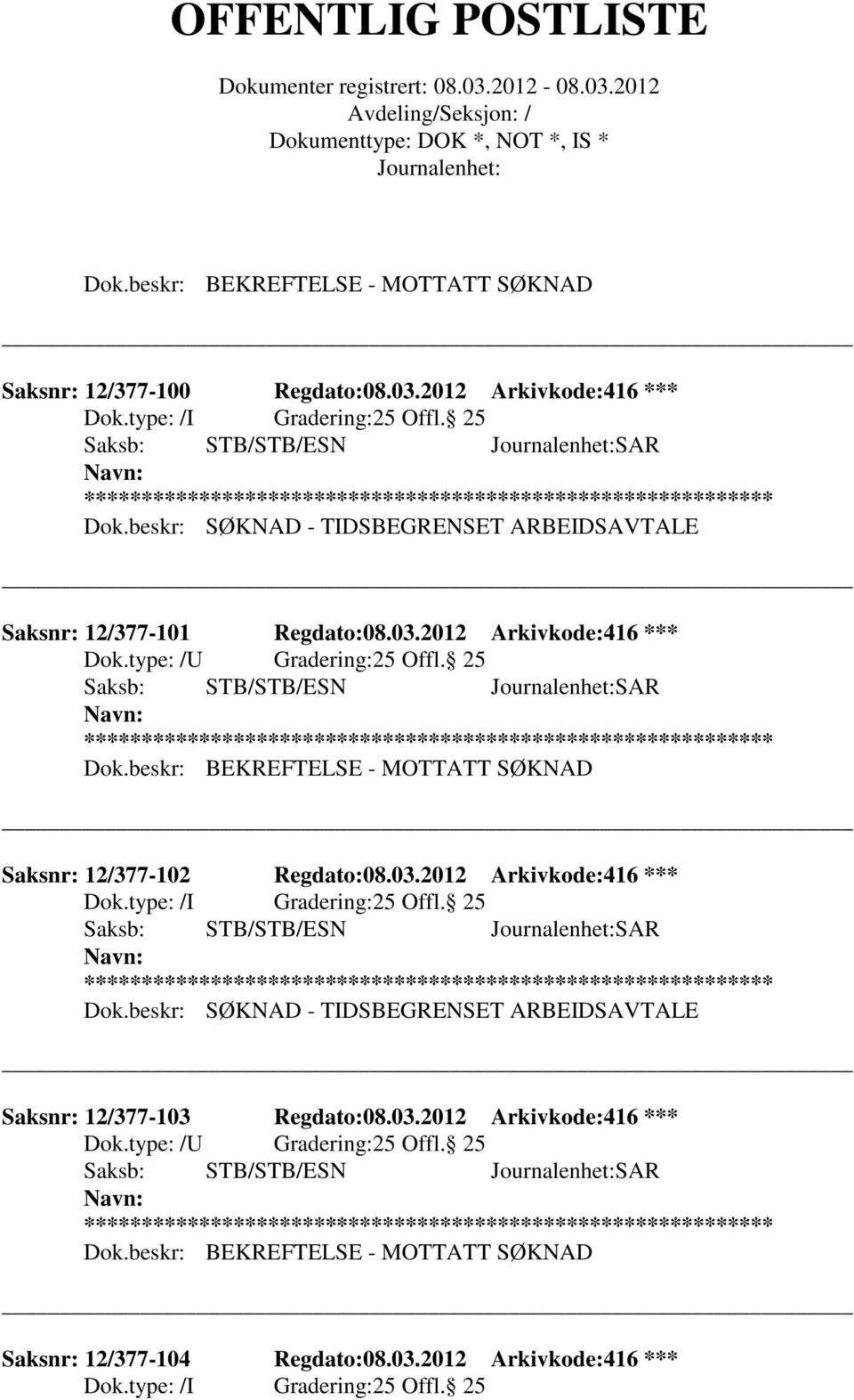 2012 Arkivkode:416 *** Saksnr: 12/377-102 Regdato:08.03.