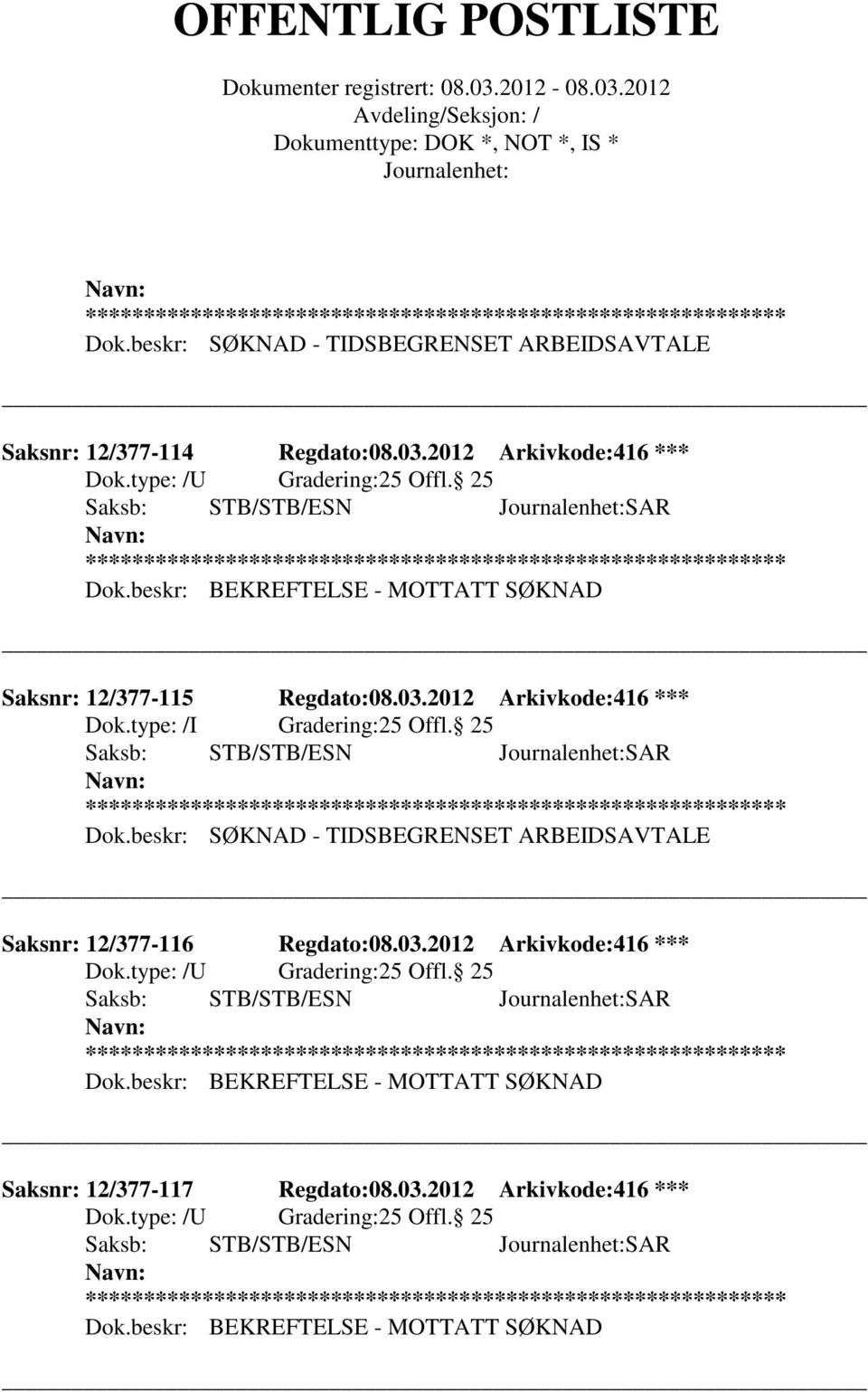 2012 Arkivkode:416 *** Saksnr: 12/377-116 Regdato:08.03.