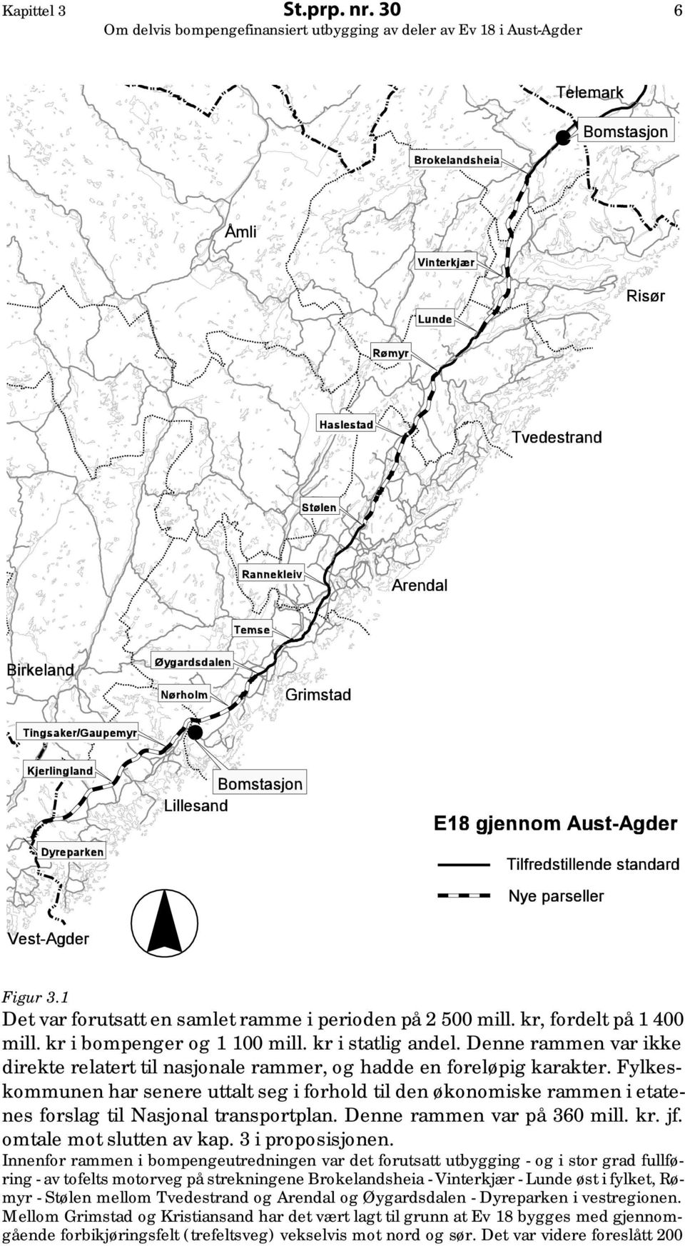 Fylkeskommunen har senere uttalt seg i forhold til den økonomiske rammen i etatenes forslag til Nasjonal transportplan. Denne rammen var på 360 mill. kr. jf. omtale mot slutten av kap.