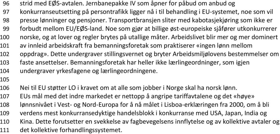 Transportbransjen sliter med kabotasjekjøring som ikke er forbudt mellom EU/EØS-land.