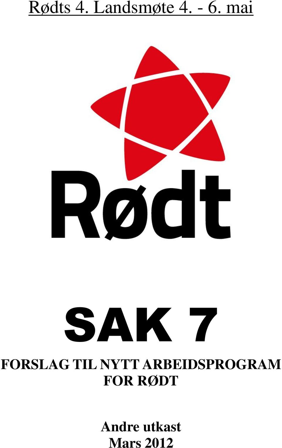 TIL NYTT ARBEIDSPROGRAM