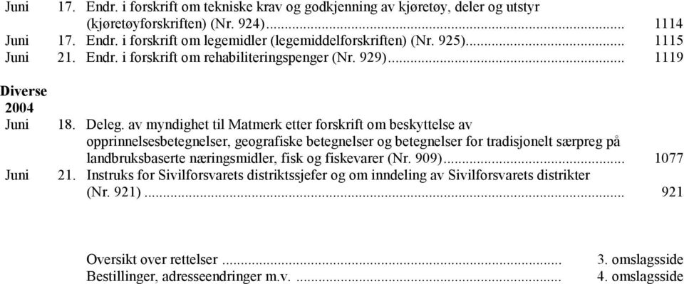 av myndighet til Matmerk etter forskrift om beskyttelse av opprinnelsesbetegnelser, geografiske betegnelser og betegnelser for tradisjonelt særpreg på landbruksbaserte næringsmidler,