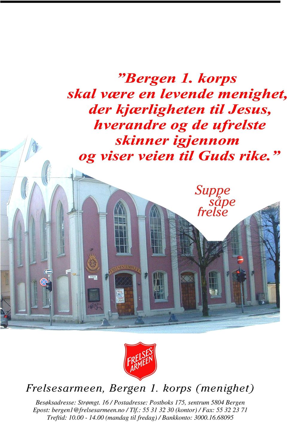 Epost: bergen1@frelsesarmeen.no / Tlf.