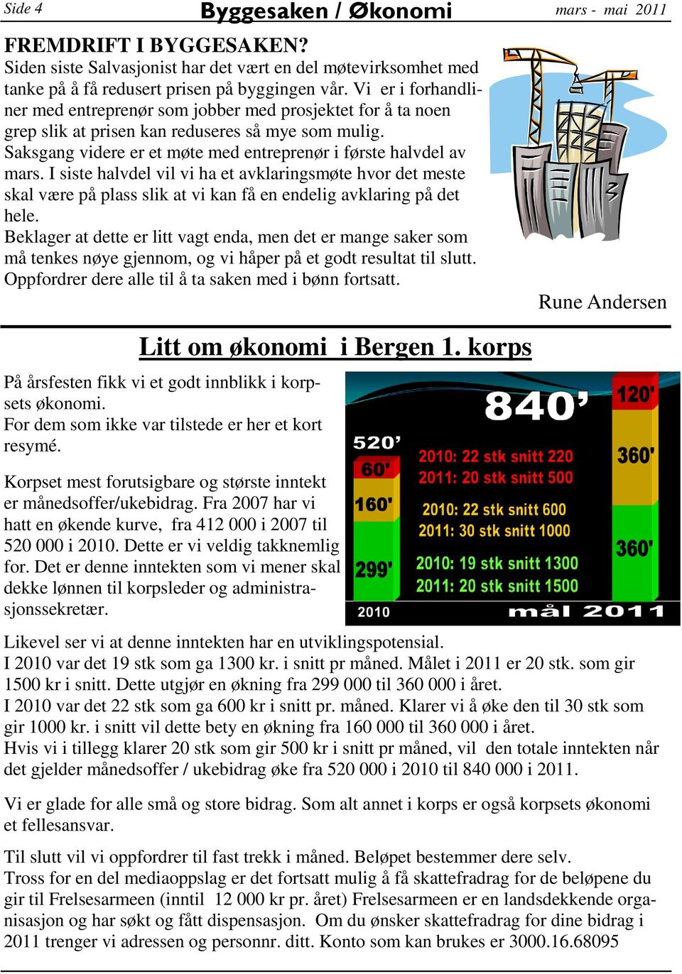 I siste halvdel vil vi ha et avklaringsmøte hvor det meste skal være på plass slik at vi kan få en endelig avklaring på det hele.