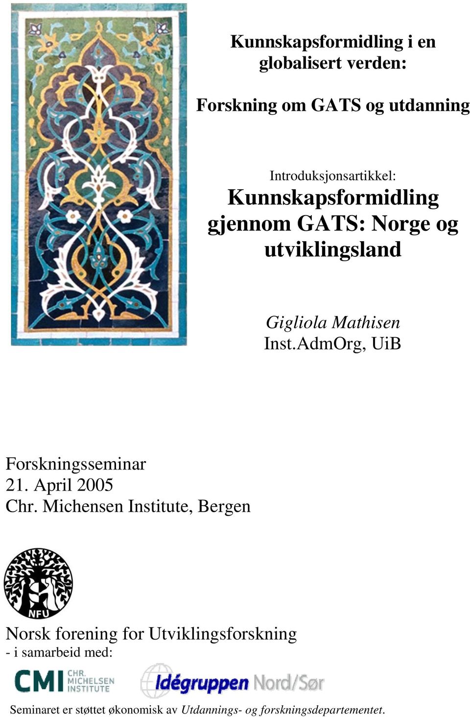 Mathisen Inst.AdmOrg, UiB Forskningsseminar 21. April 2005 Chr.