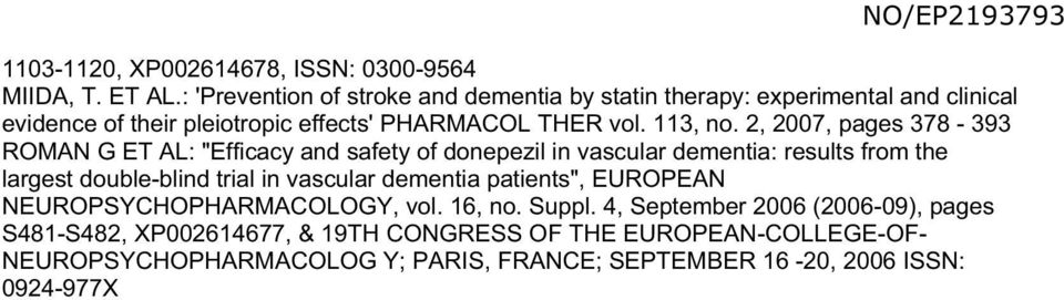 2, 07, pages 378-393 ROMAN G ET AL: "Efficacy and safety of donepezil in vascular dementia: results from the largest double-blind trial in vascular