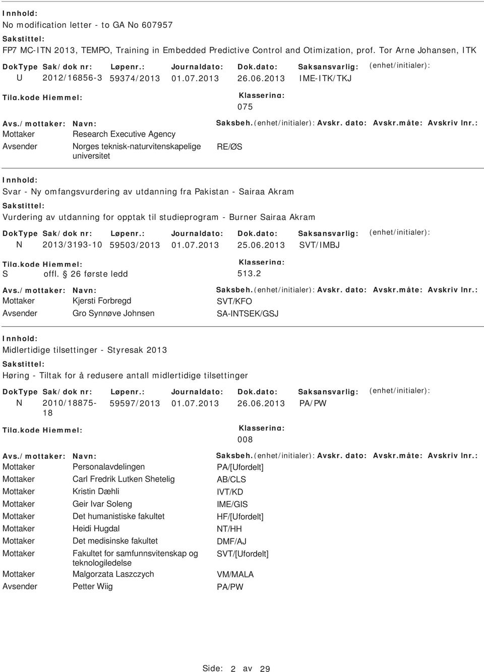 opptak til studieprogram - Burner Sairaa Akram 2013/3193-10 59503/2013 25.06.2013 SVT/MBJ S offl. 26 første ledd 513.