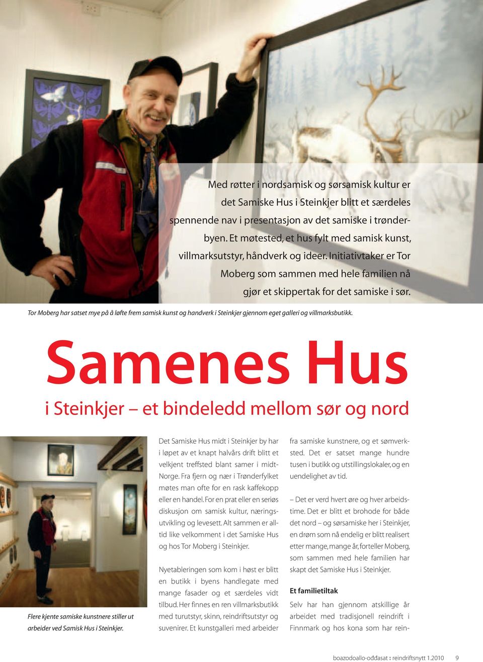 Tor Moberg har satset mye på å løfte frem samisk kunst og handverk i Steinkjer gjennom eget galleri og villmarksbutikk.