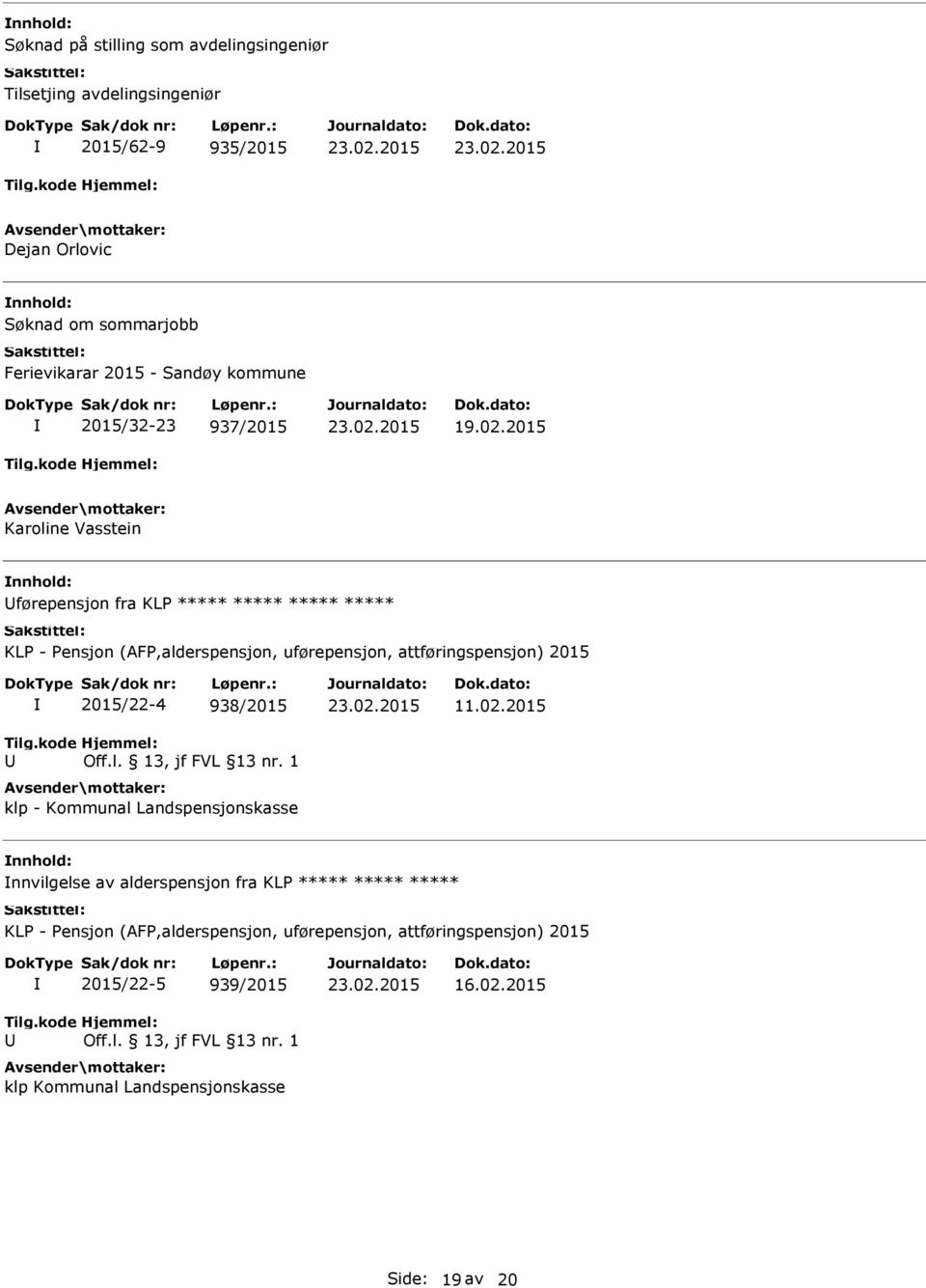 2015/22-4 938/2015 Off.l. 13, jf FVL 13 nr. 1 klp - Kommunal Landspensjonskasse 11.02.