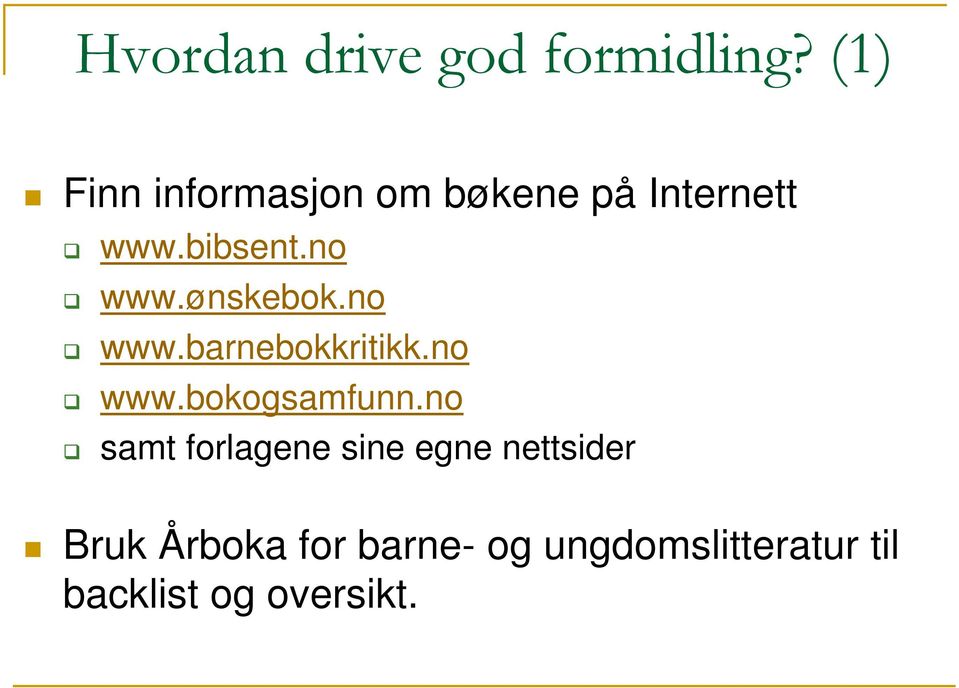 ønskebok.no www.barnebokkritikk.no www.bokogsamfunn.