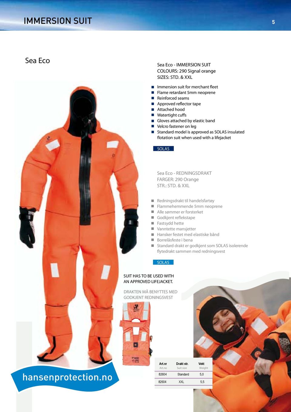 Standard model is approved as insulated flotation suit when used with a lifejacket Sea Eco - REDNINGSDRAKT FARGER: 290 Orange STR.: STD.