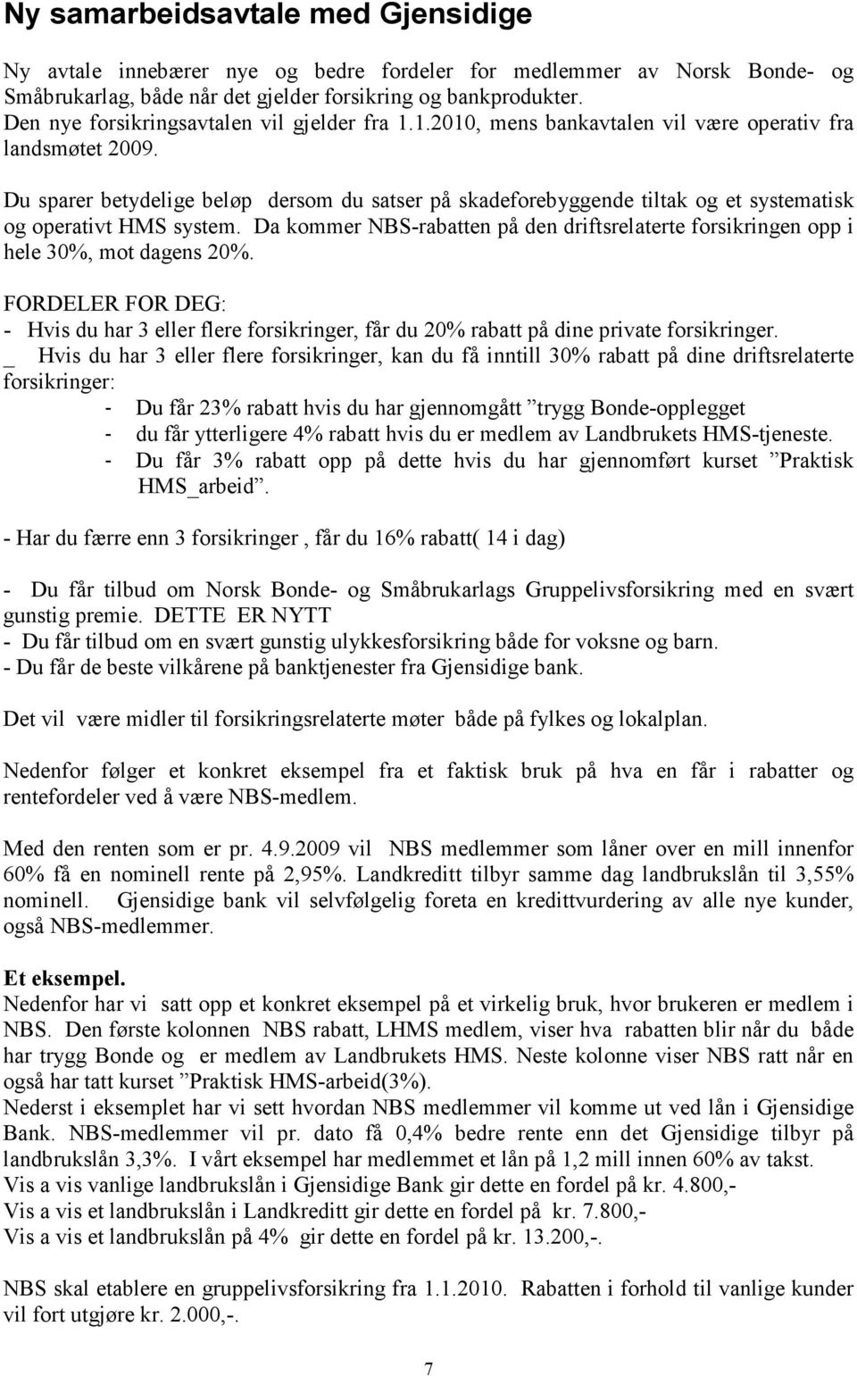 Du sparer betydelige beløp dersom du satser på skadeforebyggende tiltak og et systematisk og operativt HMS system.