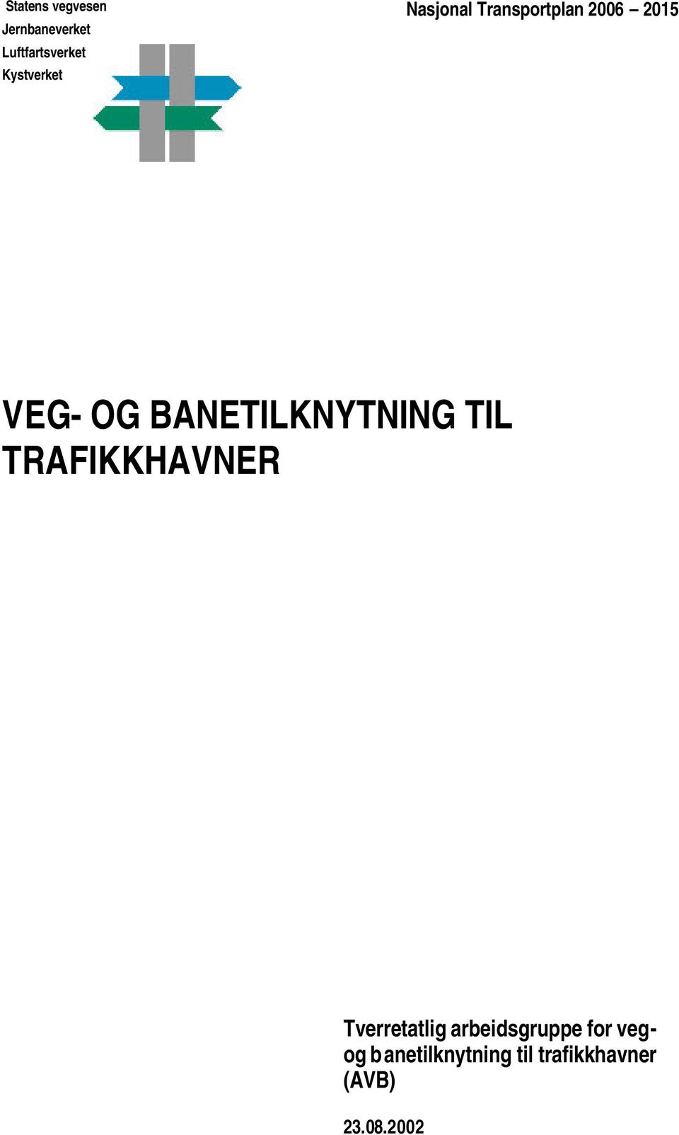 BANETILKNYTNING TIL TRAFIKKHAVNER Tverretatlig