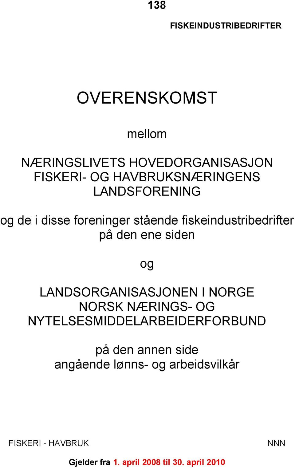 ene siden og LANDSORGANISASJONEN I NORGE NORSK NÆRINGS- OG NYTELSESMIDDELARBEIDERFORBUND på den