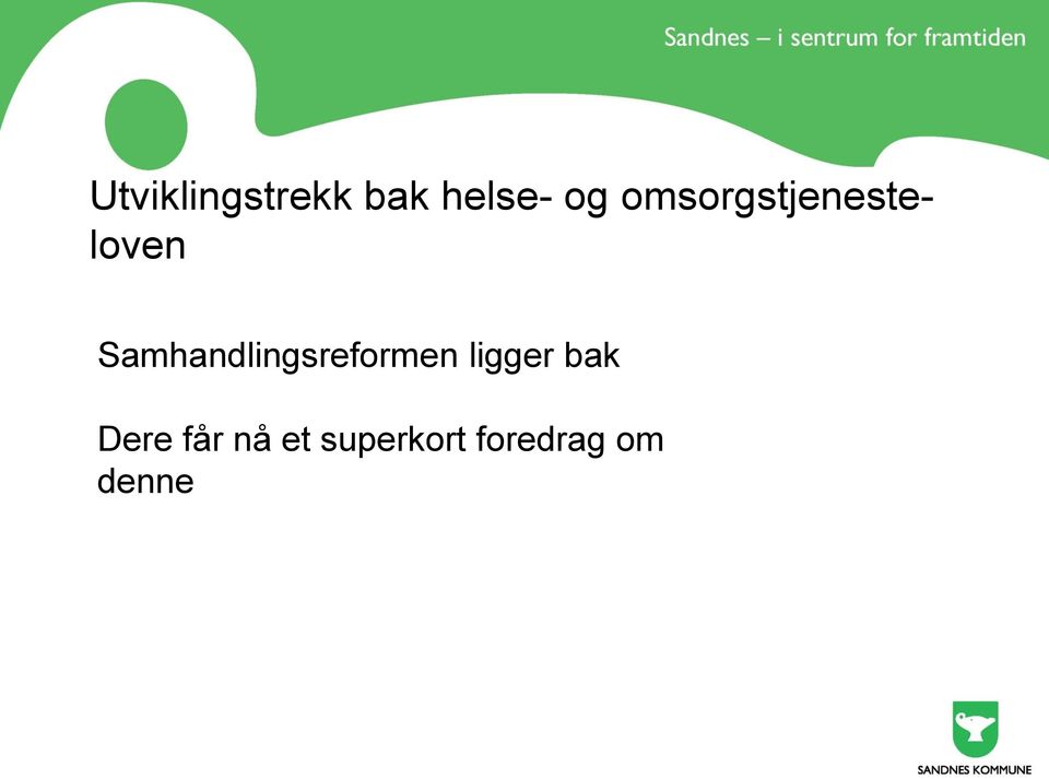 Samhandlingsreformen ligger bak