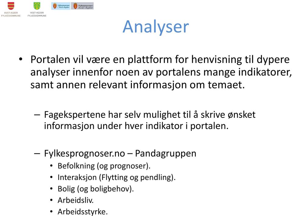 Fagekspertene har selv mulighet til å skrive ønsket informasjon under hver indikator i portalen.