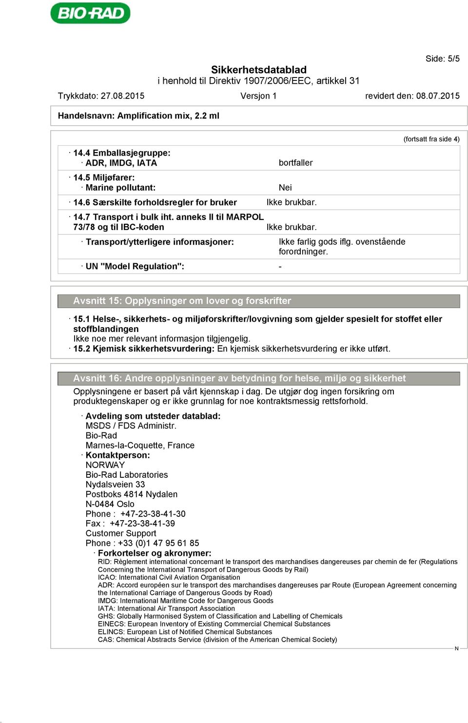 U "Model Regulation": - (fortsatt fra side 4) Avsnitt 15: Opplysninger om lover og forskrifter 15.