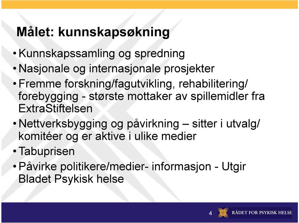 spillemidler fra ExtraStiftelsen Nettverksbygging og påvirkning sitter i utvalg/ komitéer og