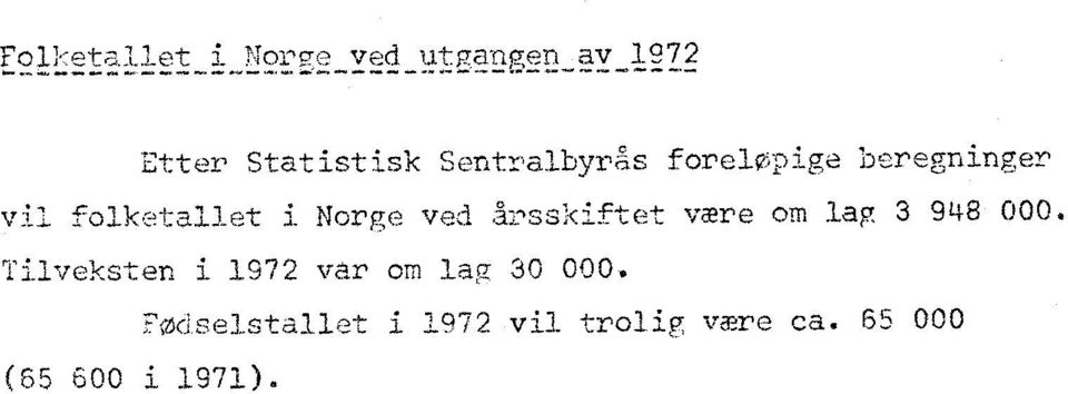 ved årsskiftet være om lag 3 948. 000.